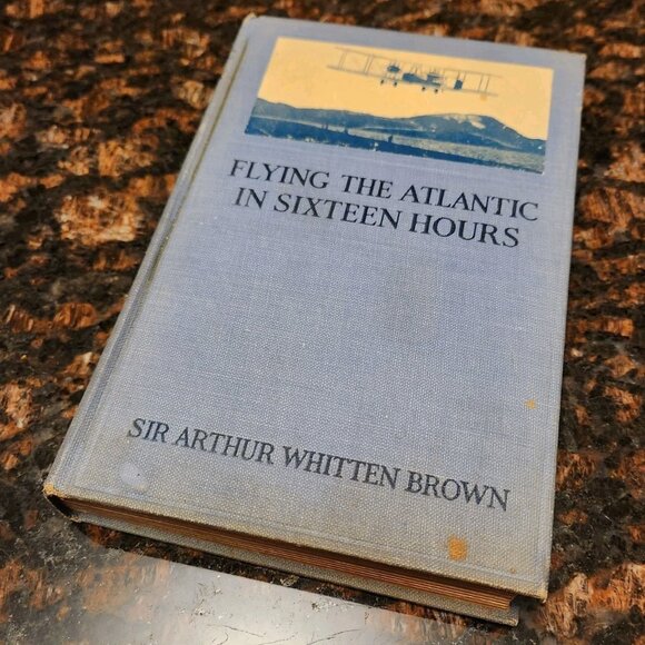 Other - Flying the Atlantic in Sixteen Hours Aircraft Aviation Alcock Transatlantic 1920